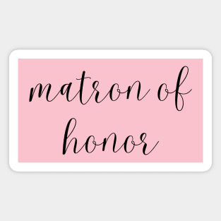 Matron of Honor Design - Bridal Party Squad Magnet